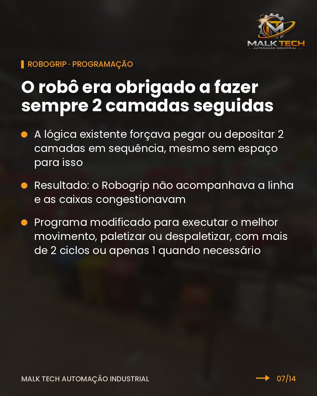 Robogrip: o robô era obrigado a fazer sempre 2 camadas seguidas