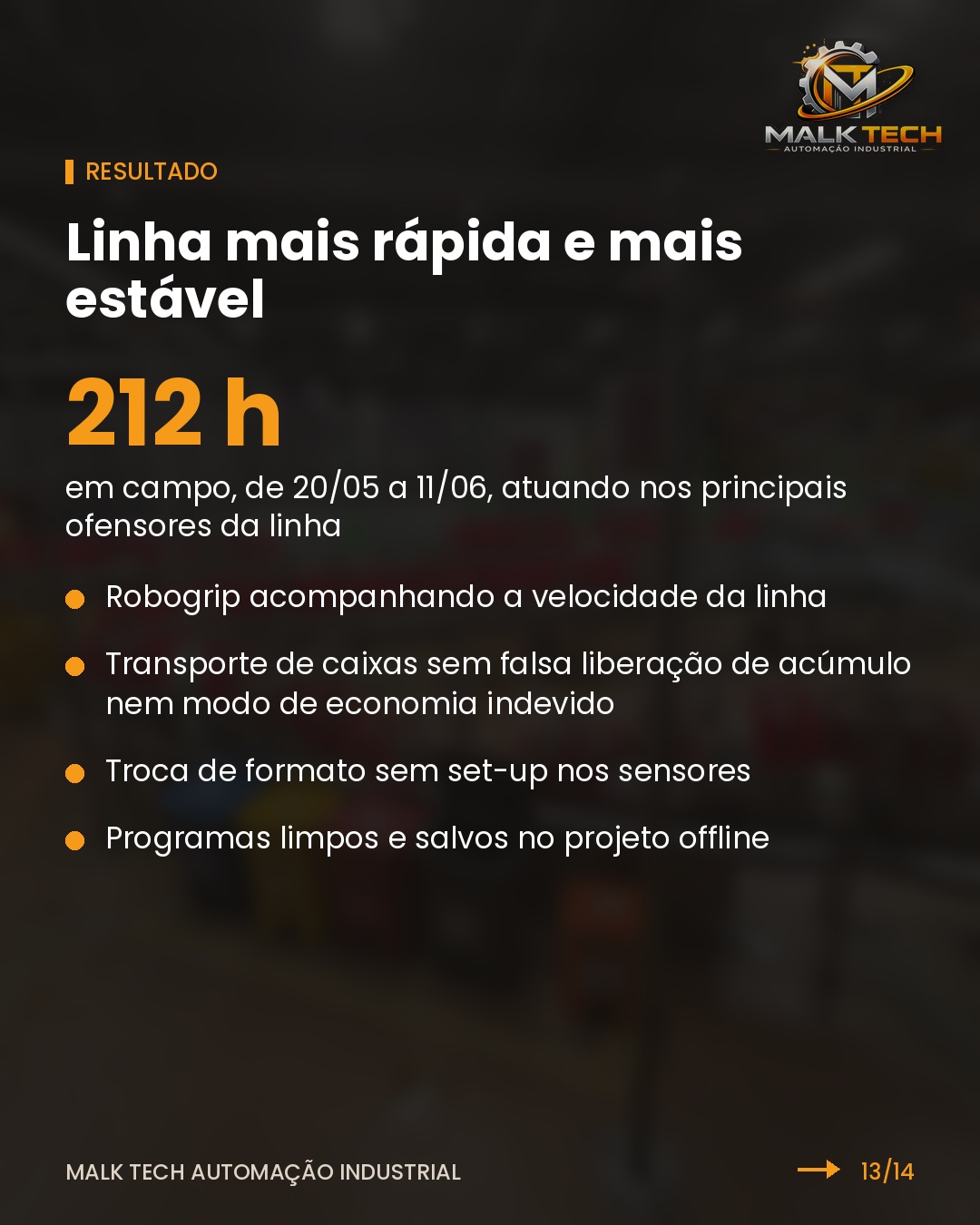 Resultado: linha mais rápida e mais estável