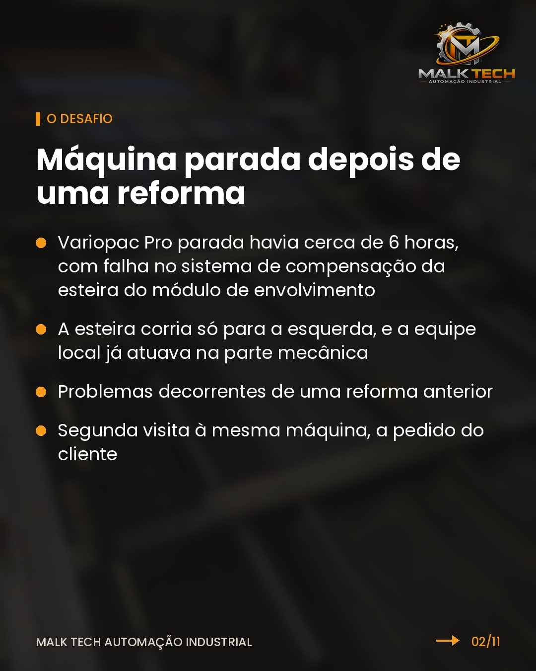 O desafio: máquina parada depois de uma reforma